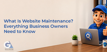 What Is Website Maintenance? Everything Business Owners Need to Know